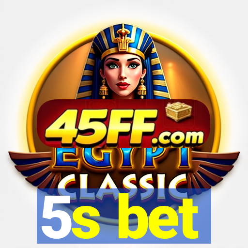 5s bet